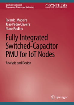 Hardcover Fully Integrated Switched-Capacitor Pmu for Iot Nodes: Analysis and Design Book