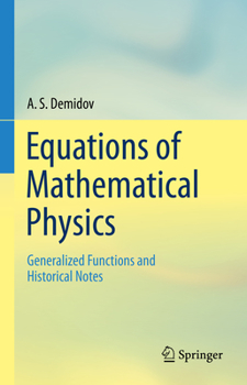 Hardcover Equations of Mathematical Physics: Generalized Functions and Historical Notes Book