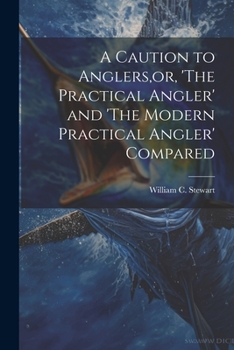 Paperback A Caution to Anglers, or, 'The Practical Angler' and 'The Modern Practical Angler' Compared Book