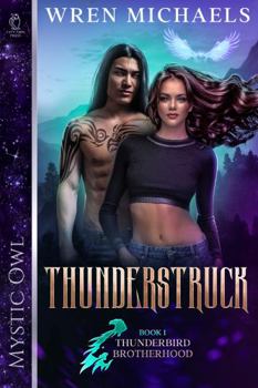 Paperback Thunderstruck (Thunderbird Brotherhood) Book