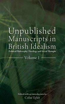 Paperback Unpublished Manuscripts in British Idealism: Political Philosophy, Theology and Social Thought Book