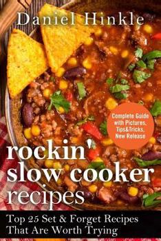 Paperback Rockin' Slow Cooker Recipes: Top 25 Set & Forget Recipes That Are Worth Trying Book