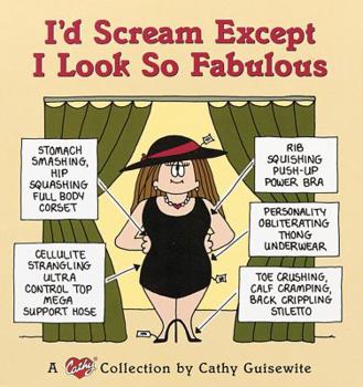 I'D Scream Except I Look So Fabulous: A Cathy Collection - Book #20 of the Cathy