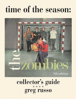 Paperback Time Of The Season: The Zombies Collector's Guide Book