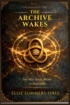 The Archive Wakes (KEEPERS OF TIME)