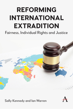 Paperback Reforming International Extradition: Fairness, Individual Rights and Justice Book