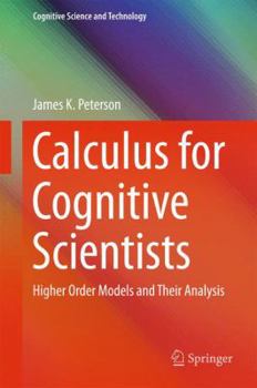 Hardcover Calculus for Cognitive Scientists: Higher Order Models and Their Analysis Book