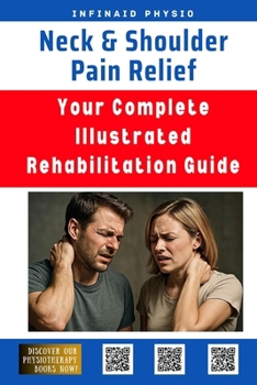 Paperback Neck & Shoulder Pain Relief: Your Complete Illustrated Rehabilitation Guide Book
