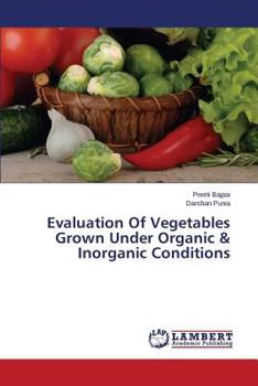 Paperback Evaluation of Vegetables Grown Under Organic & Inorganic Conditions Book