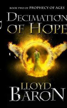 Decimation of Hope - Book #2 of the Prophecy of Ages