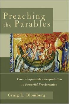 Paperback Preaching the Parables: From Responsible Interpretation to Powerful Proclamation Book