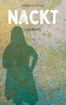 Paperback Nackt: Gedichte [German] Book