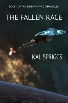 The Fallen Race - Book #1 of the Shadow Space Chronicles
