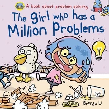 Paperback The Girl Who Has A Million Problems: A STEM Story That Teaches Kids to Solve Problems, Manage Big Feelings, Regulate Emotions, and Think Creatively, A Book