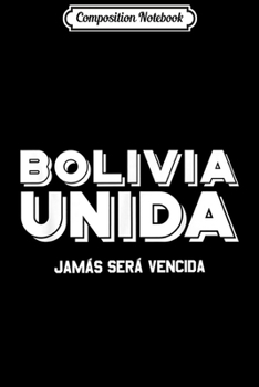 Composition Notebook: Bolivia Libre Free Bolivian Unida Fraude I Voted No Camiseta Journal/Notebook Blank Lined Ruled 6x9 100 Pages