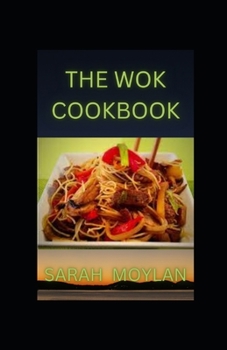 Paperback The Wok Cookbook: Stir-Fry Recipes for your Wok Book