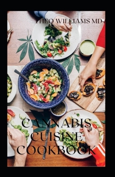 Paperback Cannabis Cuisine Cookbook: The Essential Guide To Cooking With Cannabis(Marijuana) And Delicious Recipes Book