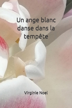 Paperback Un Ange blanc danse dans la Tempête: Réédition française 2021 [French] Book