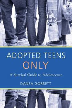 Paperback Adopted Teens Only: A Survival Guide to Adolescence Book