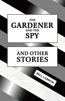 Paperback The Gardener and The Spy: And Other Stories Book