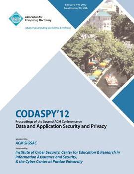 Paperback CODASPY 12 Proceedings of the Second ACM Conference on Data and Application Security and Privacy Book