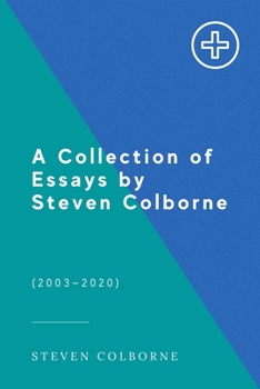 Paperback A Collection of Essays by Steven Colborne Book