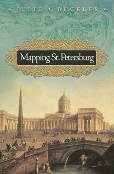 Paperback Mapping St. Petersburg: Imperial Text and Cityshape Book