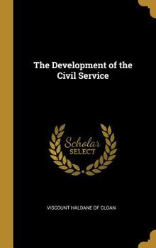 Hardcover The Development of the Civil Service Book
