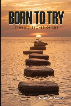 Paperback Born to Try: Stepping Stones of Life Book