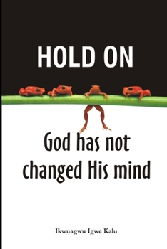 Paperback Hold On, God Has Not Changed His Mind Book