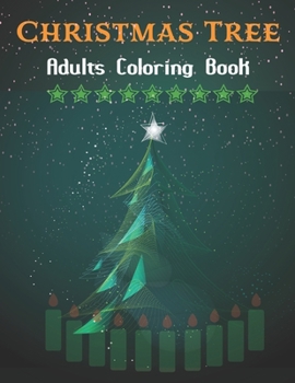 Paperback Christmas Tree Adults Coloring Book: Magical Christmas Trees for A Gift of Xmas Coloring Vol-1 Book