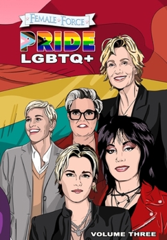Paperback Female Force: Pride LGBTQ+: Ellen DeGeneres, Joan Jett, Kristen Stewart, Jane Lynch and Rosie O'Donnell Book
