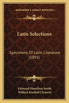 Latin Selections: Specimens Of Latin Literature...