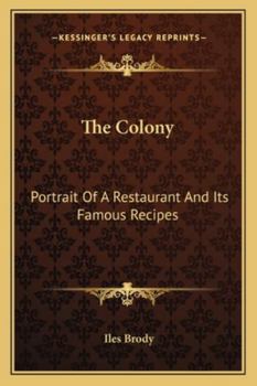 Paperback The Colony: Portrait of a Restaurant and Its Famous Recipes Book