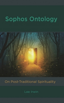 Hardcover Sophos Ontology: On Post-Traditional Spirituality Book
