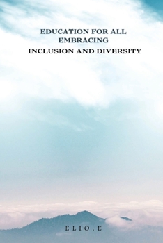 Paperback Education for All Embracing Inclusion and Diversity Book