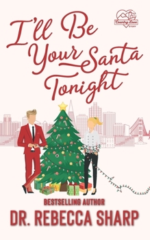 Paperback I'll Be Your Santa Tonight: A Holiday Romantic Comedy Book