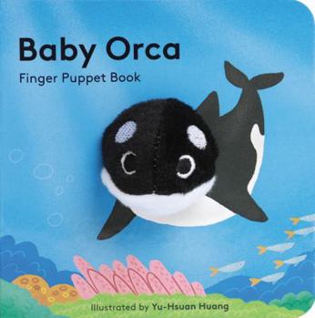 Baby Orca: Finger Puppet Book (Puppet Book for Babies, Baby Play Book, Interactive Baby Book) - Book  of the Baby Animals