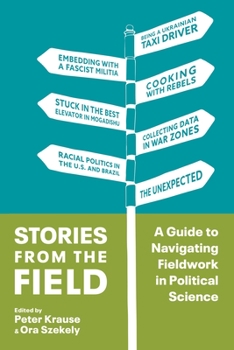 Paperback Stories from the Field: A Guide to Navigating Fieldwork in Political Science Book
