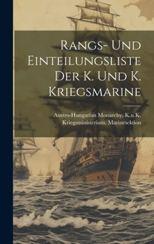 Hardcover Rangs- und Einteilungsliste der K. und K. Kriegsmarine [German] Book