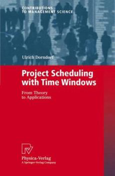 Paperback Project Scheduling with Time Windows: From Theory to Applications Book