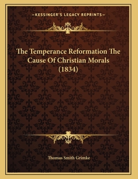 Paperback The Temperance Reformation The Cause Of Christian Morals (1834) Book