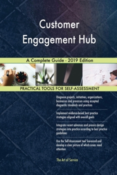 Paperback Customer Engagement Hub A Complete Guide - 2019 Edition Book