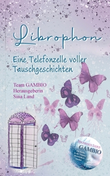 Paperback Gambio - Der perfekte Tausch: Librophon - Eine Telefonzelle voller Tauschgeschichten [German] Book