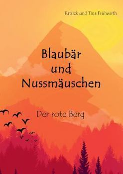 Paperback Blaubär und Nussmäuschen: Der rote Berg [German] Book