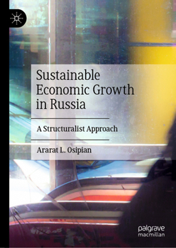 Hardcover Sustainable Economic Growth in Russia: A Structuralist Approach Book