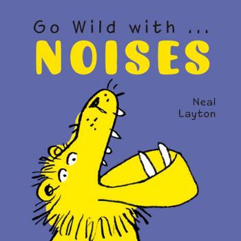 Board book Go Wild with . . . Noises Book