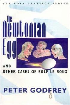 Hardcover The Newtonian Egg and Other Cases of Rolf le Roux (Crippen & Landru Lost Classics,) Book