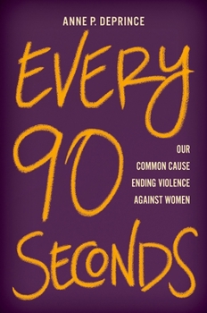 Hardcover Every 90 Seconds: Our Common Cause Ending Violence Against Women Book