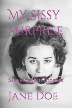 Paperback My Sissy Surprise: Forced Feminization Stories Book